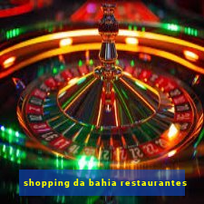 shopping da bahia restaurantes